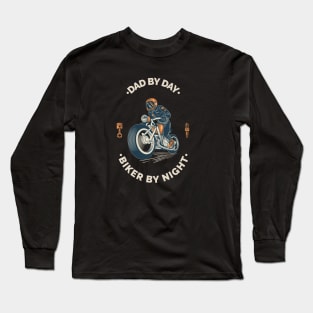 Dad by day Biker by night Long Sleeve T-Shirt